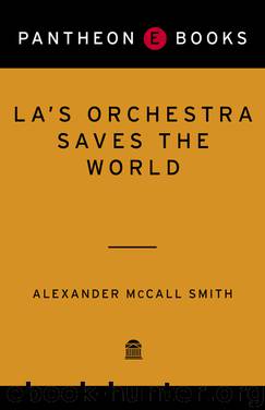 La's Orchestra Saves the World by Alexander Mccall Smith