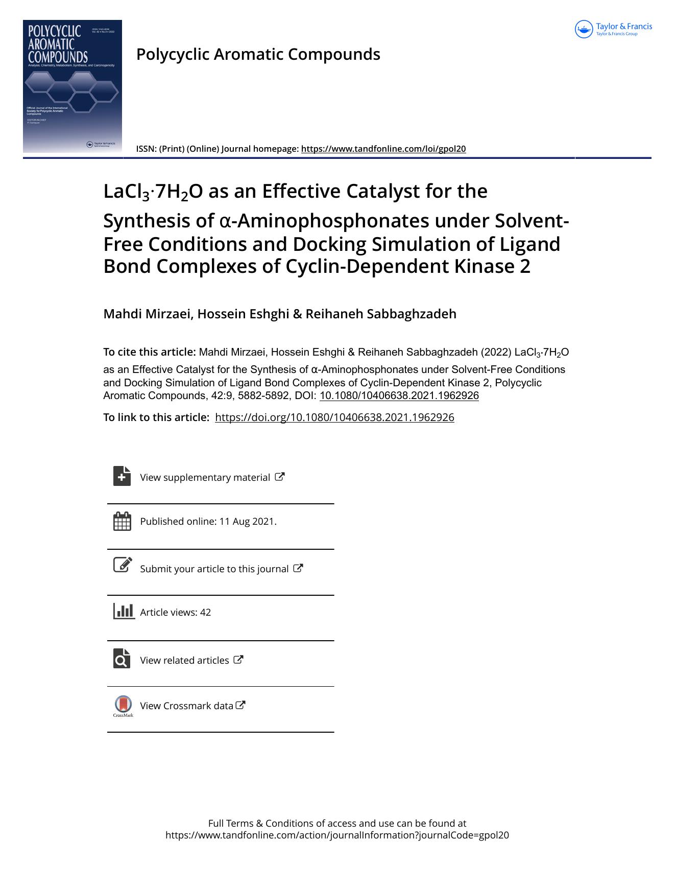 LaCl3â7H2O as an Effective Catalyst for the Synthesis of Î±-Aminophosphonates under Solvent-Free Conditions and Docking Simulation of Ligand Bond Complexes of Cyclin-Dependent Kinase 2 by Mirzaei Mahdi & Eshghi Hossein & Sabbaghzadeh Reihaneh