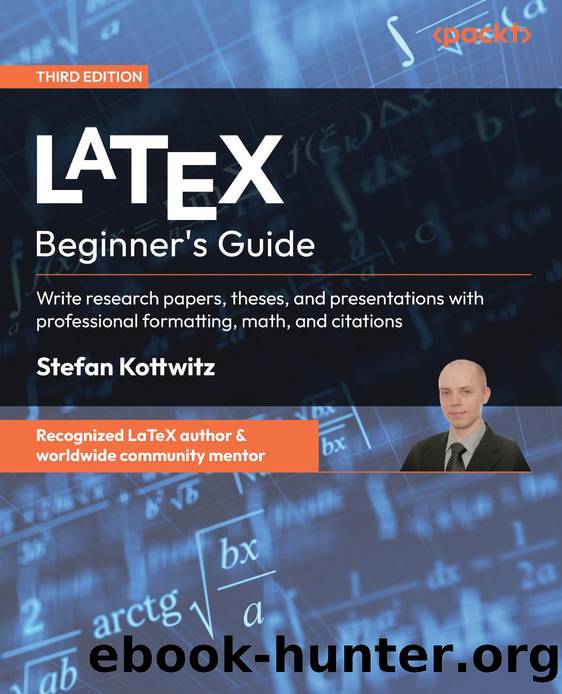 LaTeX Beginner's Guide by Stefan Kottwitz;