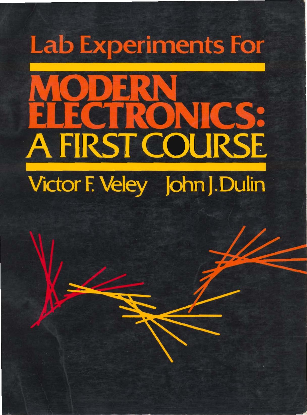 Lab Experiments for Modern Electronics: A First Course by F. Veley