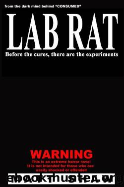 Lab Rat_A Novel of Extreme Horror, Sex and Gore by Matt Shaw