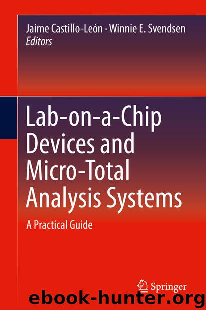 Lab-on-a-Chip Devices and Micro-Total Analysis Systems by Jaime Castillo-León & Winnie E. Svendsen