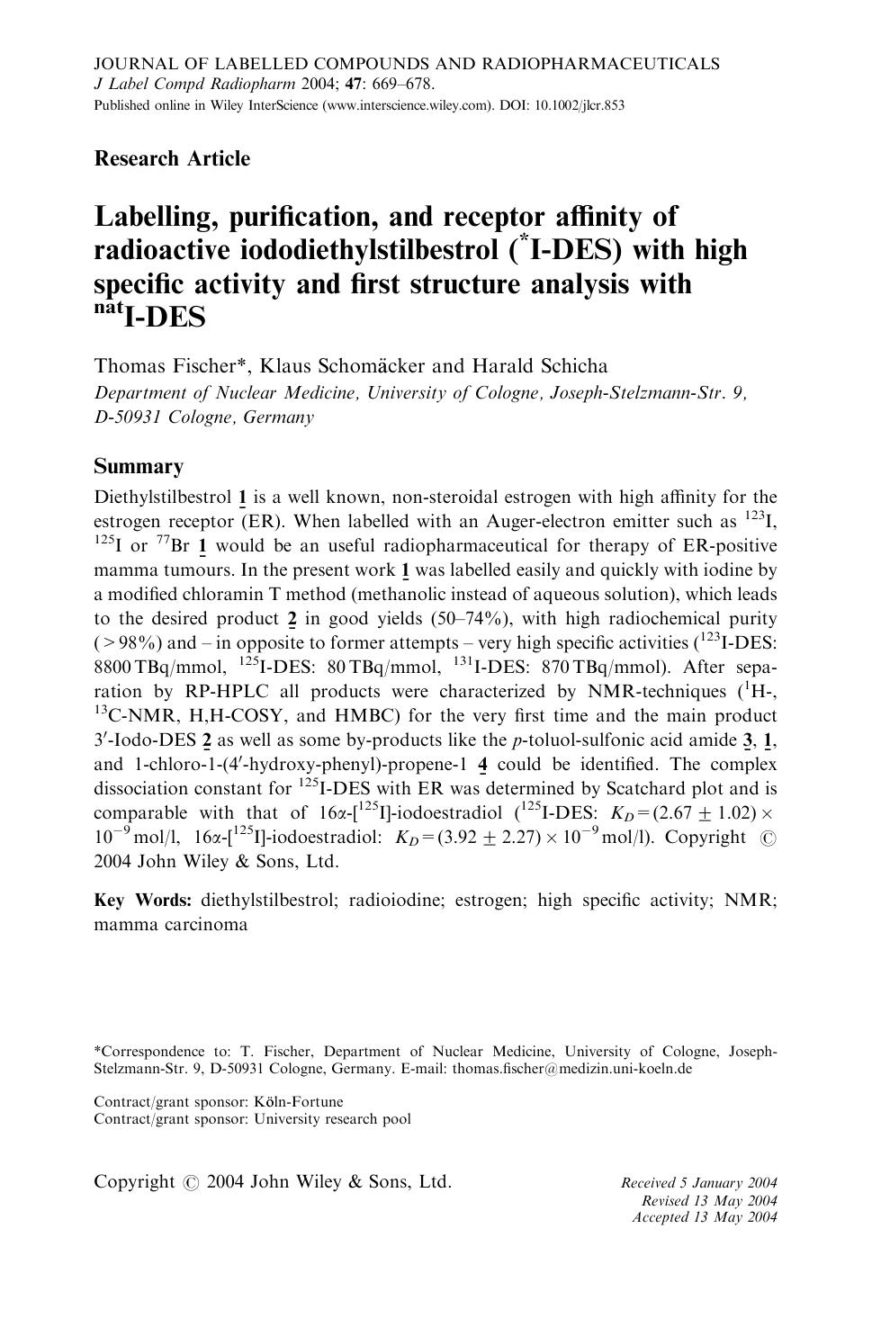 Labelling, purification, and receptor affinity of radioactive iododiethylstilbestrol ([ast]I-DES) with high specific activity and first structure analysis with natI-DES by Unknown