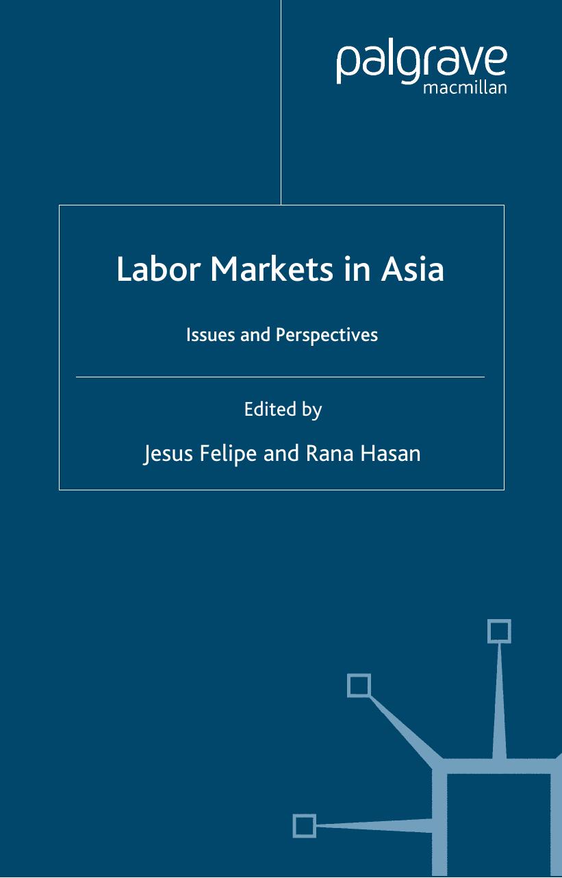 Labor Markets in Asia: Issues and Perspectives (Asian Development Bank Books) by Jesus Felipe Rana Hasan