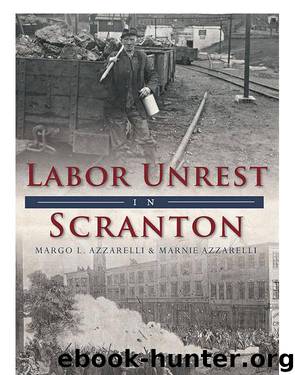 Labor Unrest in Scranton by Azzarelli Margo L. & Azzarelli Marnie