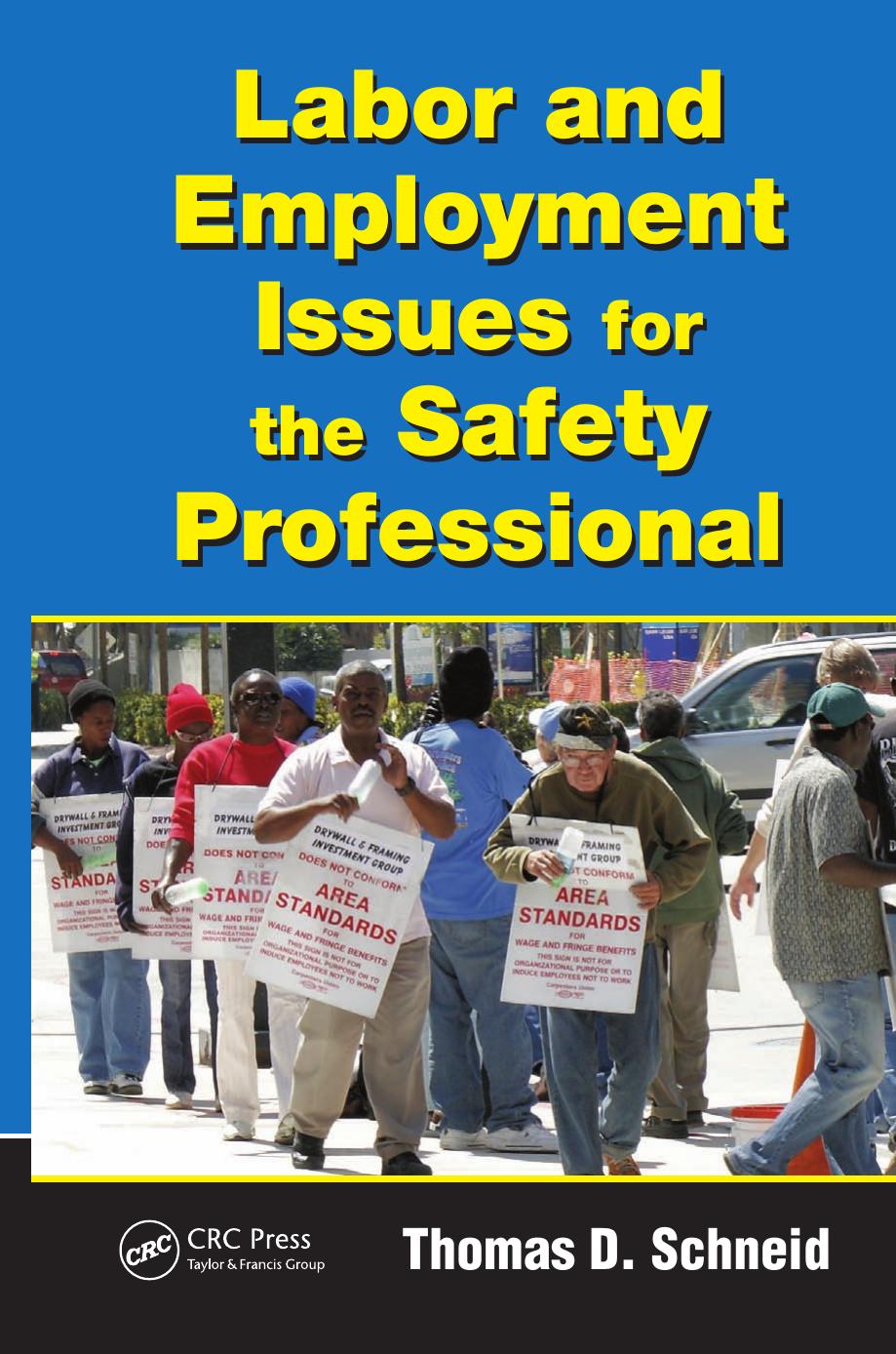 Labor and Employment Issues for the Safety Professional by Schneid Thomas D