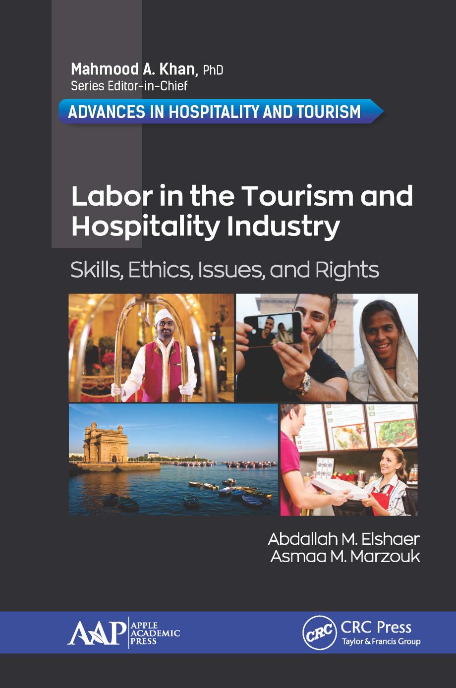 Labor in the Tourism and Hospitality Industry: Skills, Ethics, Issues, and Rights by Abdallah M. Elshaer and Asmaa M. Marzouk