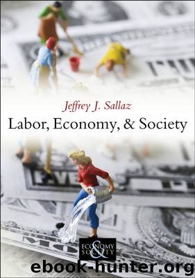 Labor, Economy, and Society by Sallaz Jeffrey J.;