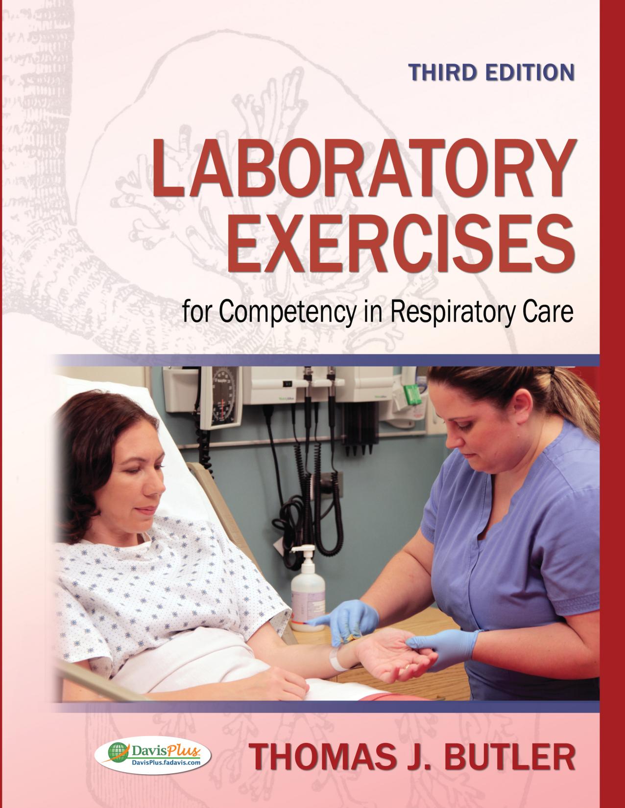 Laboratory Exercises for Competency in Respiratory Care by Thomas J. Butler Ph.D RRT RPFT