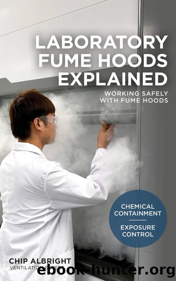 Laboratory Fume Hoods Explained: Chemical Containment â Exposure Control by Albright Chip & Albright Chip