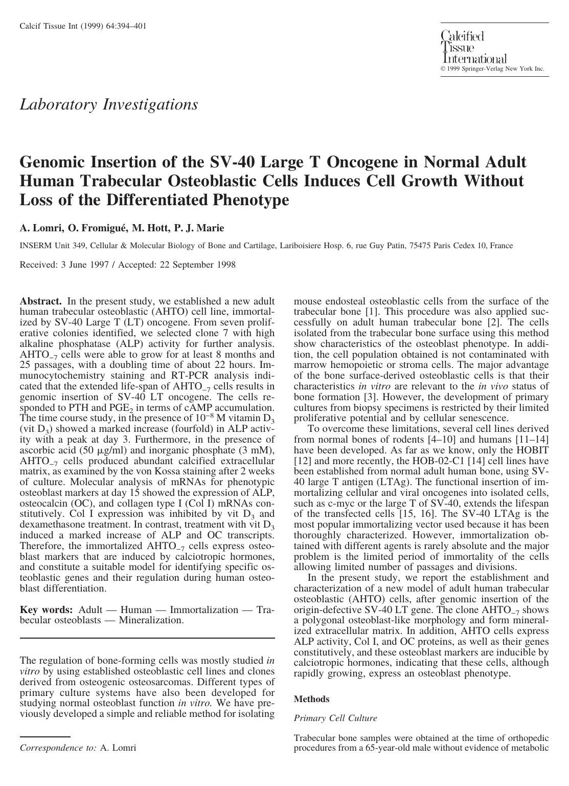 Laboratory Investigations Genomic Insertion of the SV-40 Large T Oncogene in Normal Adult Human Trabecular Osteoblastic Cells Induces Cell Growth Without Loss of the Differentiated Phenotype by Lomri A. et al