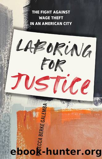 Laboring for Justice by Rebecca Berke Galemba;