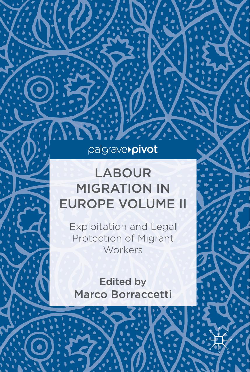 Labour Migration in Europe Volume II: Exploitation and Legal Protection of Migrant Workers by Marco Borraccetti