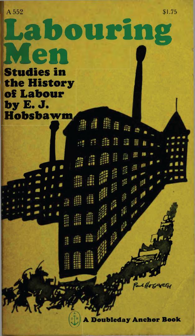 Labouring men : studies in the history of labour by Hobsbawm Eric J