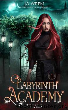 Labyrinth Academy 1: Trials: an Urban Fantasy academy romance by JA Wren