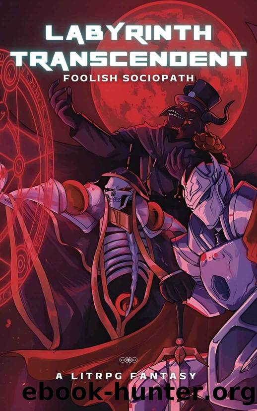 Labyrinth Transcendent: A LitRPG Fantasy by Foolish Sociopath