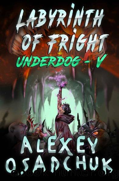 Labyrinth of Fright (Underdog Book #5): LitRPG Series by Alexey Osadchuk