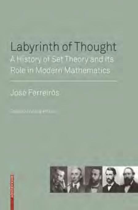 Labyrinth of Thought: A History of Set Theory and Its Role in Modern Mathematics by José Ferreirós