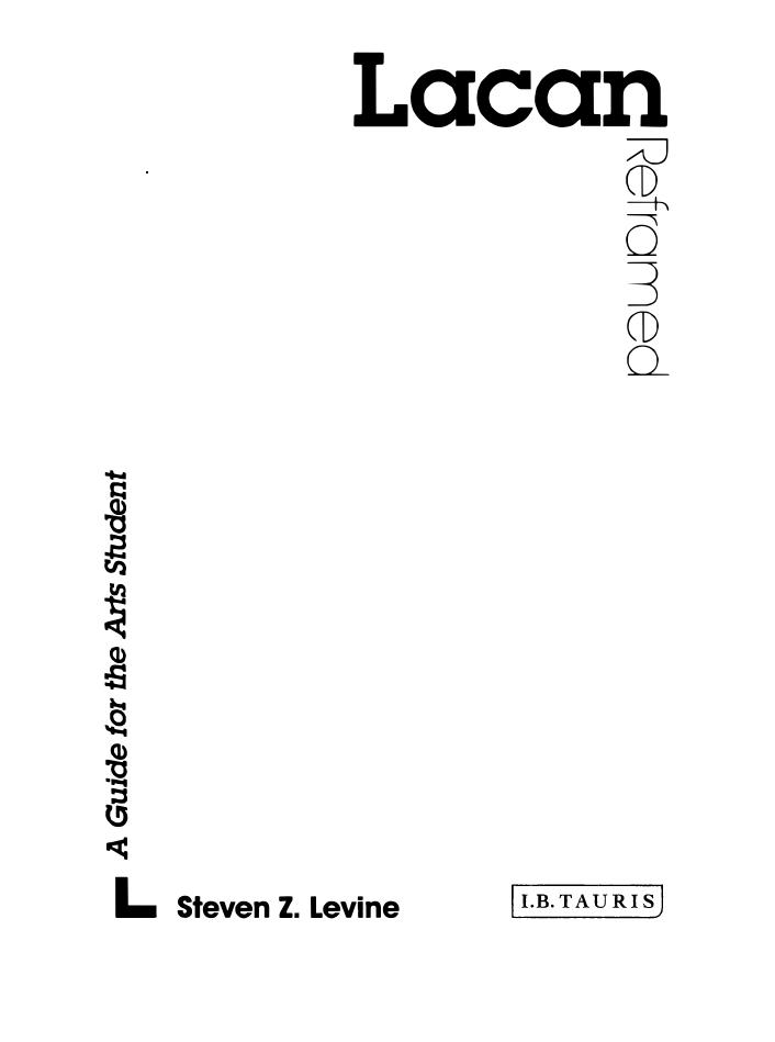 Lacan Reframed: A Guide for the Arts Student (Contemporary Thinkers Reframed) by Steven Z. Levine