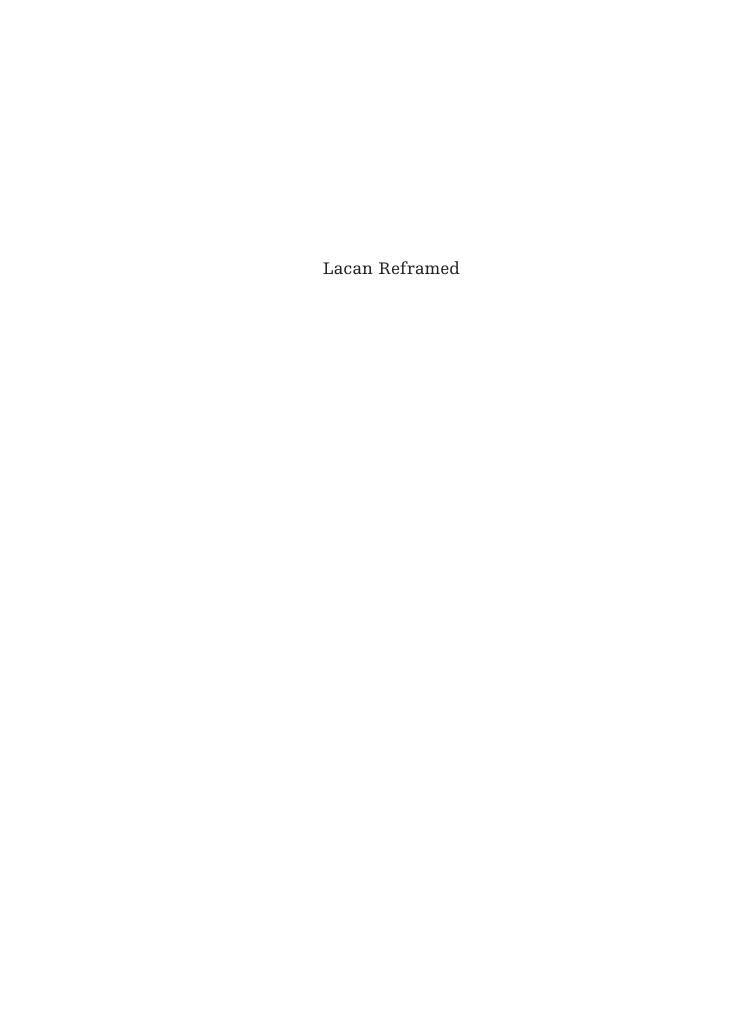Lacan Reframed: Interpreting Key Thinkers for the Arts by Steven Z. Levine