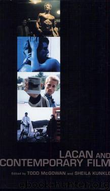 Lacan and Contemporary Film by Todd Mcgowan & Sheila Kunkle