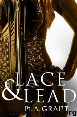 Lace & Lead (novella) by Grant M.A