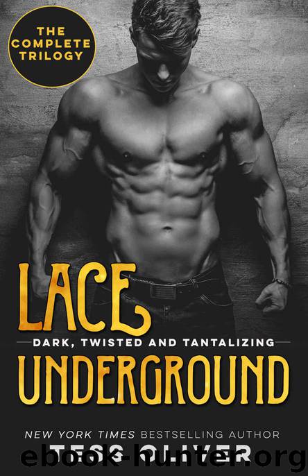 Lace Underground: The Complete Trilogy by Oliver Tess