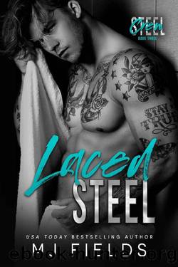 Laced Steel: An Enemies to Lovers Romance (Steel Crew Book 3) by MJ Fields