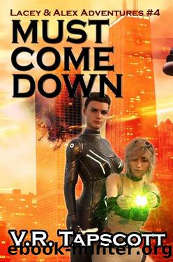 Lacey & Alex: Must Come Down: Urban Fantasy Adventure with a bit of Romance by V.R. Tapscott