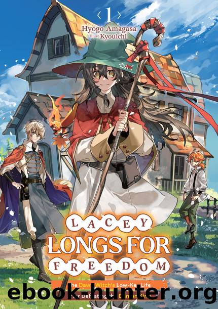 Lacey Longs for Freedom: The Dawn Witch's Low-Key Life after Defeating the Demon King Volume 1 [Parts 1 to 3] by Hyogo Amagasa