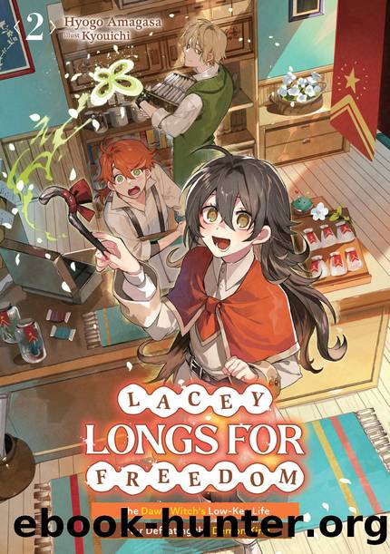 Lacey Longs for Freedom: The Dawn Witch's Low-Key Life after Defeating the Demon King Volume 2 [Complete] by Hyogo Amagasa