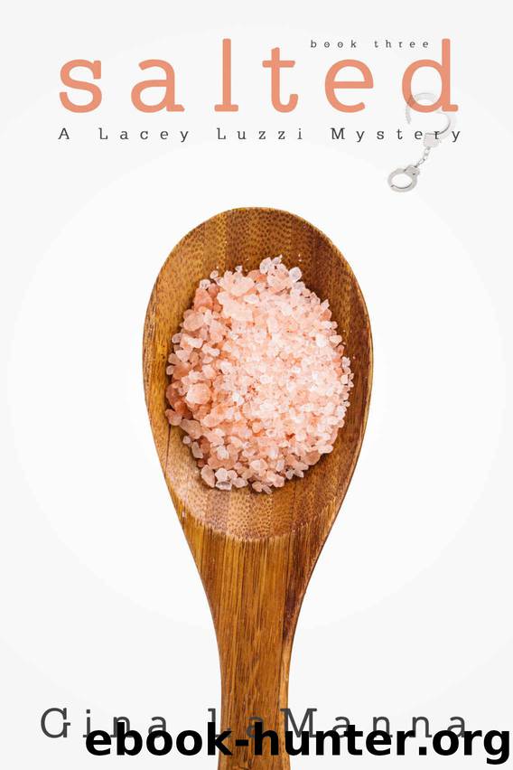 Lacey Luzzi: Salted: A humorous, cozy mystery! (Lacey Luzzi Mafia Mysteries Book 3) by LaManna Gina