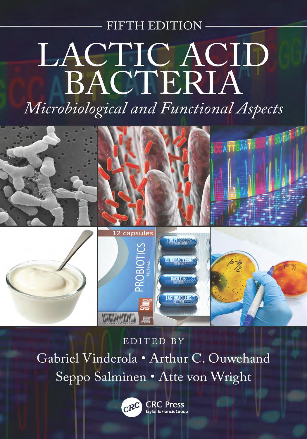 Lactic acid bacteria : microbiological and functional aspects by Ouwehand Arthur; Salminen Seppo; Vinderola Gabriel; Wright Atte von