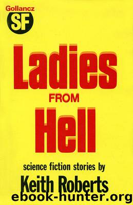 Ladies From Hell by Keith Roberts