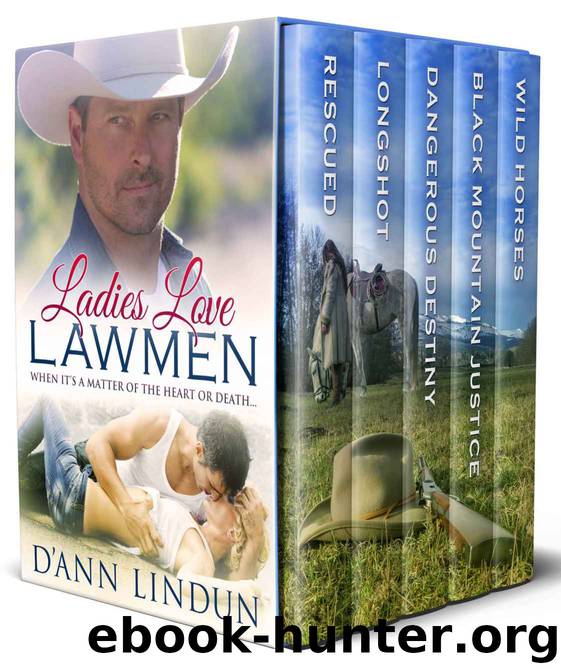 Ladies Love Lawmen: When It's A Matter of The Heart or Death... by D'Ann Lindun
