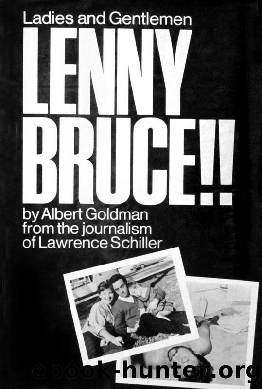 Ladies and Gentlemen, Lenny Bruce!! by Lawrence Schiller & Albert Goldman