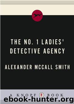 Ladies' Detective Agency 01 - The No. 1 Ladies' Detective Agency by Alexander Mccall Smith