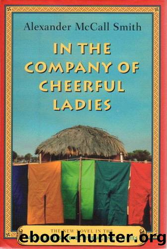 Ladies' Detective Agency 06 - In the Company of Cheerful Ladies by Alexander McCall Smith