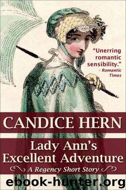 Lady Ann's Excellent Adventure (A Regency Short Story) by Hern Candice