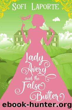 Lady Avery and the False Butler (Merry Spinsters, Charming Rogues) by Sofi Laporte