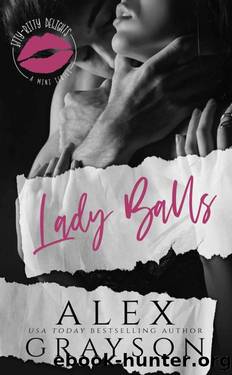 Lady Balls (Itty Bitty Delights Book 8) by Alex Grayson