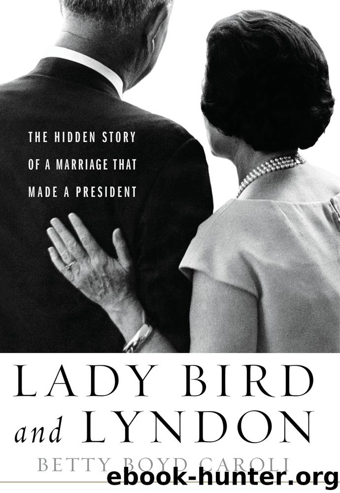 Lady Bird and Lyndon by Betty Boyd Caroli