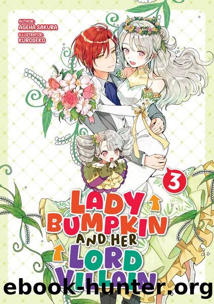 Lady Bumpkin and Her Lord Villain: Volume 3 [Parts 1 to 6] by Ageha Sakura