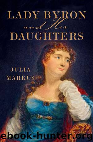 Lady Byron and Her Daughters by Julia Markus