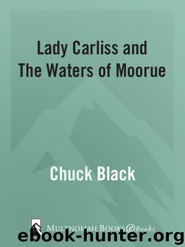 Lady Carliss and the Waters of Moorue by Chuck Black