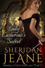Lady Catherine's Secret by Sheridan Jeane