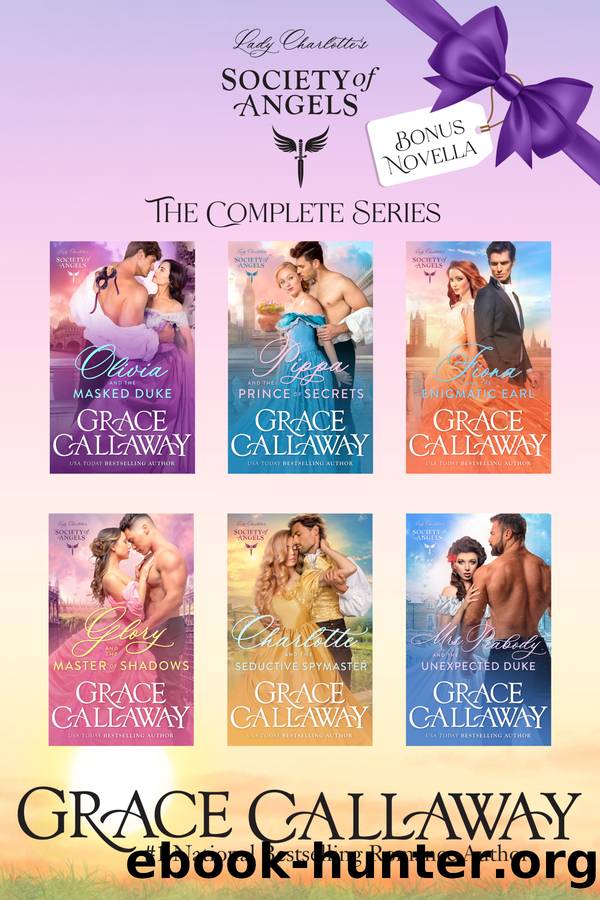 Lady Charlotteâs Society of Angels Complete Boxed Set (Books 1-5 + Bonus Novella): A Steamy Historical Romance Box Set by Grace Callaway