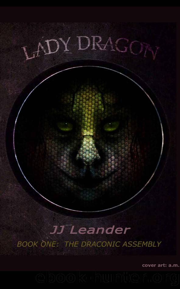 Lady Dragon: Book One: The Draconic Assembly by Leander JJ