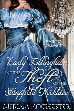 Lady Ellingham and the Theft of the Stansfield Necklace: A Regency Romance by Rochester Miriam