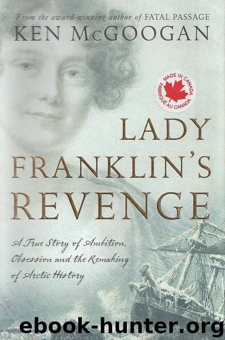 Lady Franklin's Revenge by Ken McGoogan